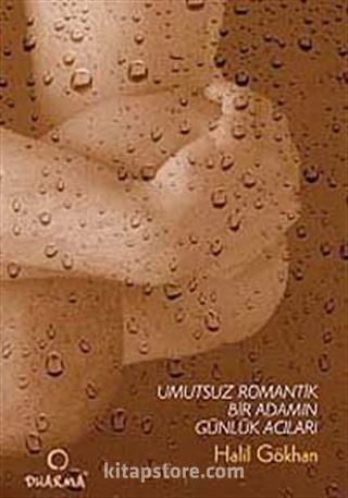 Umutsuz Romantik Bir Adamın Günlük Acıları