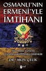 Osmanlı'nın Ermeni'yle İmtihanı