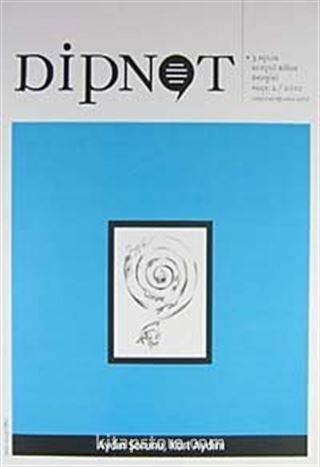 Dipnot Temmuz- Ağustos- Eylül 3 Aylık Sosyal Bilim Dergisi Sayı:2 Yıl: 2010