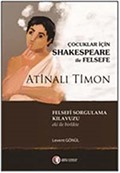 Çocuklar İçin Shakespeare ile Felsefe / Atinalı Timon