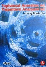 Toplumsal Anarşizm mi Yaşamtarzı Anarşizm mi