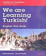 We are Learning Turkish! (İngilizce Anahtar Kitap)