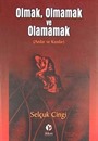 Olmak, Olmamak ve Olamamak (Anılar ve Kanılar)