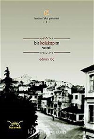 Bir Kalekapım Vardı / Trabzon'dur Yolumuz -1