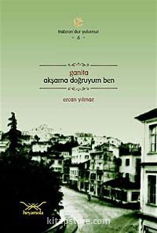 Ganita Akşama Doğruyum Ben / Trabzon'dur Yolumuz -6