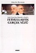 Fethullah'ın Gerçek Yüzü / Said-i Nursi'den Demirel ve Ecevit'e