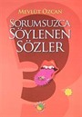 Sorumsuzca Söylenen Sözler 3