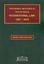 Provisional Measures of Protection In International Law: 1907-2010