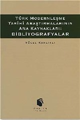 Türk Modernleşme Tarihi Araştırmalarının Ana Kaynakları: Bibliyografyalar
