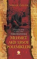 Türk Basınında Mehmet Akif Ersoy Polemikleri (19 Haziran 1936-13 Mayıs 1937)