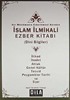 Her Müslümanın Ezberlemesi Gereken İslam İlmihali Ezber Kitabı (Dini Bilgiler)