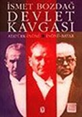 Devlet Kavgası / Atatürk-İnönü - İnönü-Bayar