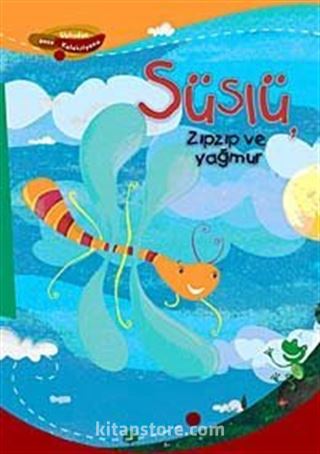 Süslü, Zıpzıp ve Yağmur