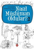 Nasıl Müslüman Oldular? -2 / Sahabilerin Müslüman Olma Öyküleri
