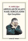 Abdullah Öcalan'ı Nasıl Sorguladım
