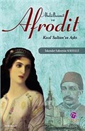 Abdülhamit ve Afrodit Kızıl Sultan'ın Aşkı
