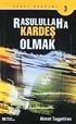 Rasulullah'a Kardeş Olmak