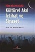 Türk Milliyetçiliği Kültürel Akıl İçtihat ve Siyaset