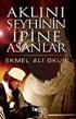 Aklını Şeyhinin İpine Asanlar