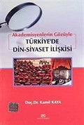 Akademisyenlerin Gözüyle Türkiye'de Din-Siyaset İlişkisi
