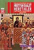 Bizans Döneminde (650-1405) Hıristiyan Düalist Heretikler