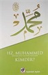 Hz. Muhammed (s.a.v.) Kimdir?
