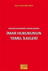 Anayasa Mahkemesi Kararlarında İmar Hukukunun Temel İlkeleri