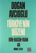 Türkiye'nin Düzeni / Dün-Bugün-Yarın / Birinci Kitap