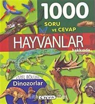 1000 Soru ve Cevap Hayvanlar Hakkında