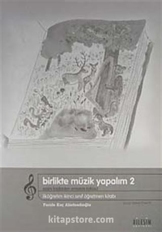 Birlikte Müzik Yapalım 2 / Öğretmen Kitabı / Sesini Kaybeden Ormanın Öyküsü
