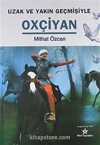 Uzak ve Yakın Geçmişiyle Oxçiyan