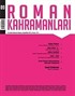Roman Kahramanları Üç Aylık Edebiyat Dergisi / Ocak - Mart 2012 Sayı:9