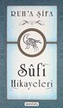 Ruh'a Şifa Sufi Hikayeleri