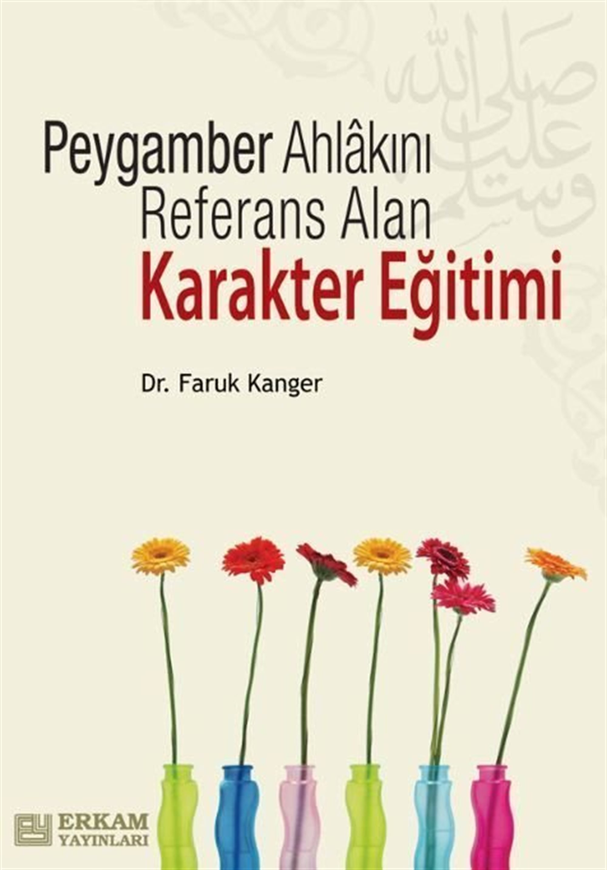 Peygamber Ahlakını Referans Alan Karakter Eğitimi