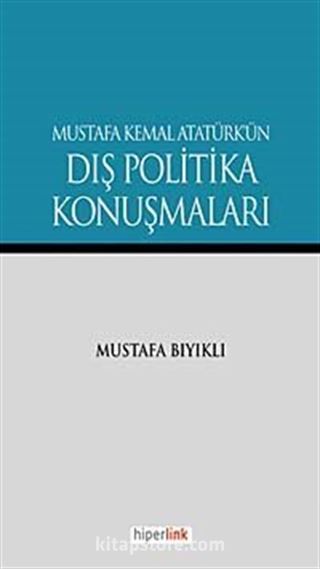 Mustafa Kemal Atatürk'ün Dış Politika Konuşmaları