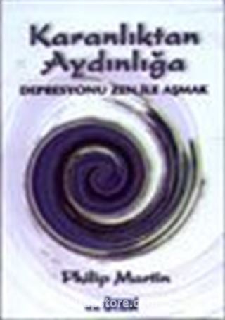 Karanlıktan Aydınlığa / Depresyonu Zen İle Aşmak