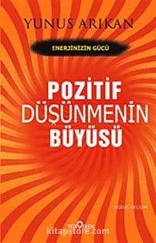 Pozitif Düşünmenin Büyüsü