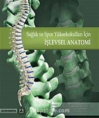 Sağlık ve Spor Yüksekokulları İçin İşlevsel Anatomi