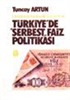 Türkiye'de Serbest Faiz Politikası