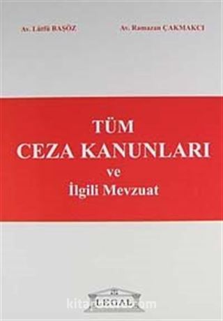 Tüm Ceza Kanunları ve İlgili Mevzuat
