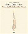Werdek, Mirin Kulilka Nisane / Ördek, Ölüm ve Lale