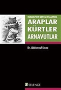 Araplar, Kürtler ve Arnavutlar Osmanlı'nın Sancılı Yıllarında