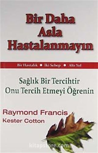 Bir Daha Asla Hastalanmayın