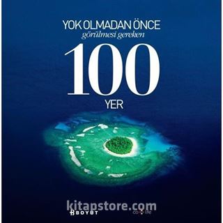 Yok Olmadan Önce Görülmesi Gereken 100 Yer