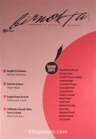 Bir Nokta / Aylık Edebiyat Dergisi / Yıl: 11 / Sayı:118 Kasım 2011
