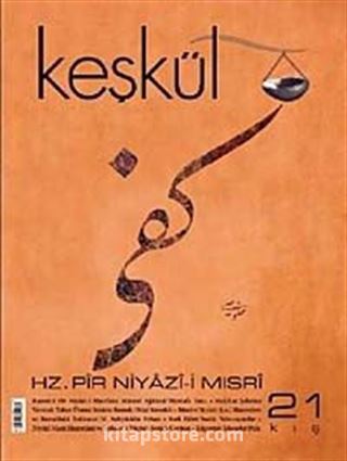 Keşkül Sayı:21 / Hz. Pir Niyâzî-i Mısrî