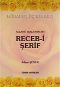 Allahü Tela'nın Ayı Receb-i Şerif / Mübarek Üç Aylar -1