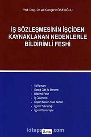 İş Sözleşmesinin İşçiden Kaynaklanan Nedenlerle Bildirimli Feshi