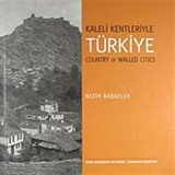 Kaleli Kentleriyle Türkiye / Country of Walled Cities