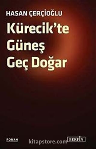 Kürecik'te Güneş Geç Doğar